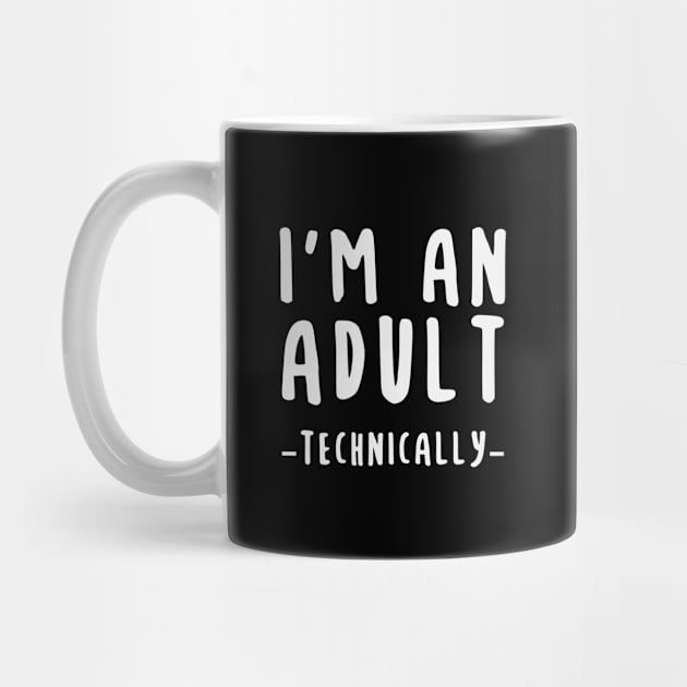 I'm An Adult Technically by storyofluke